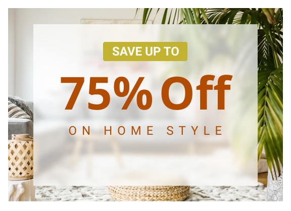 Save up to 75 % off on home style.